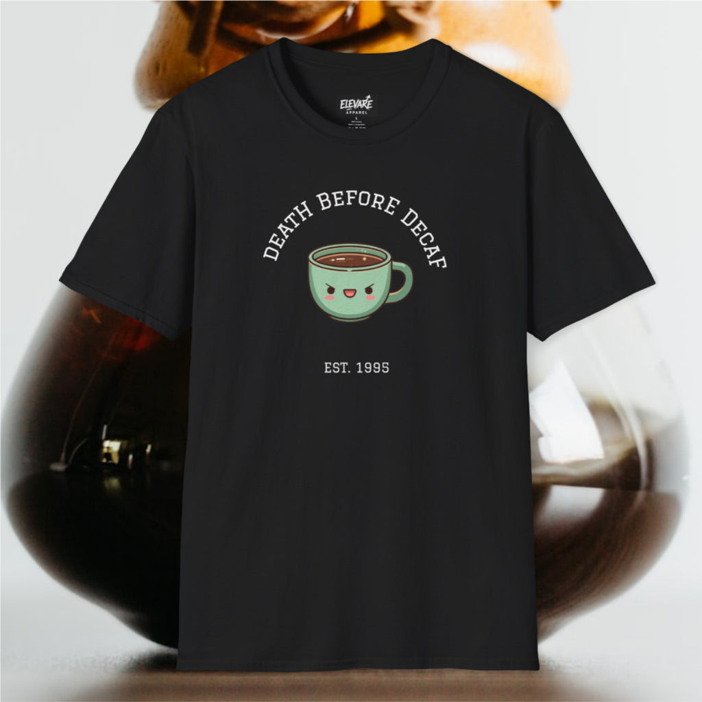 DEATH BEFORE DECAF Tee