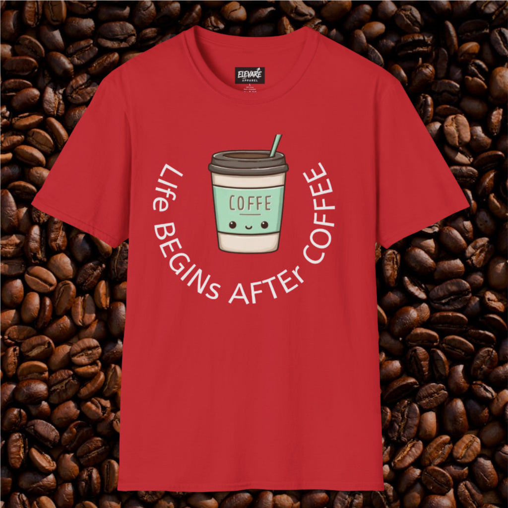 LIFE BEGINS AFTER COFFEE  Tee
