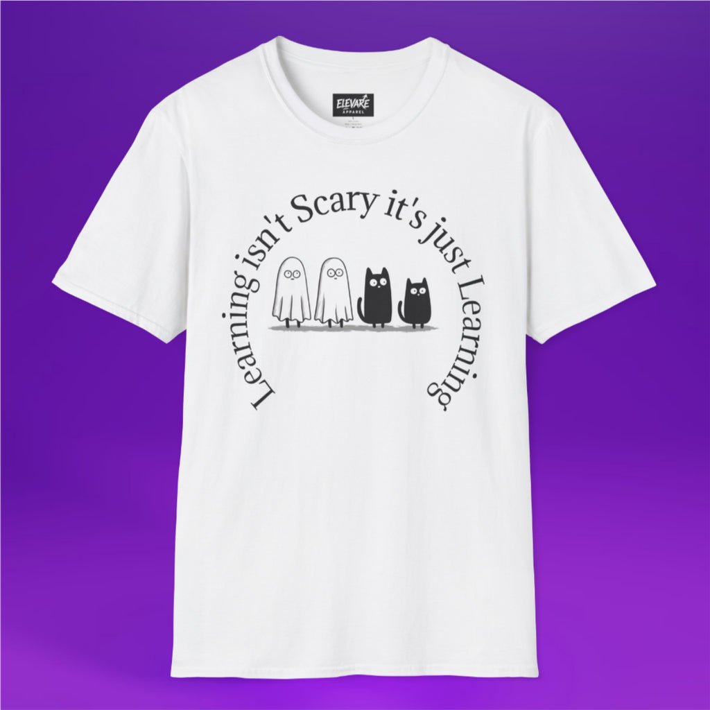LEARNING ISN'T SCARY👻 T-Shirt