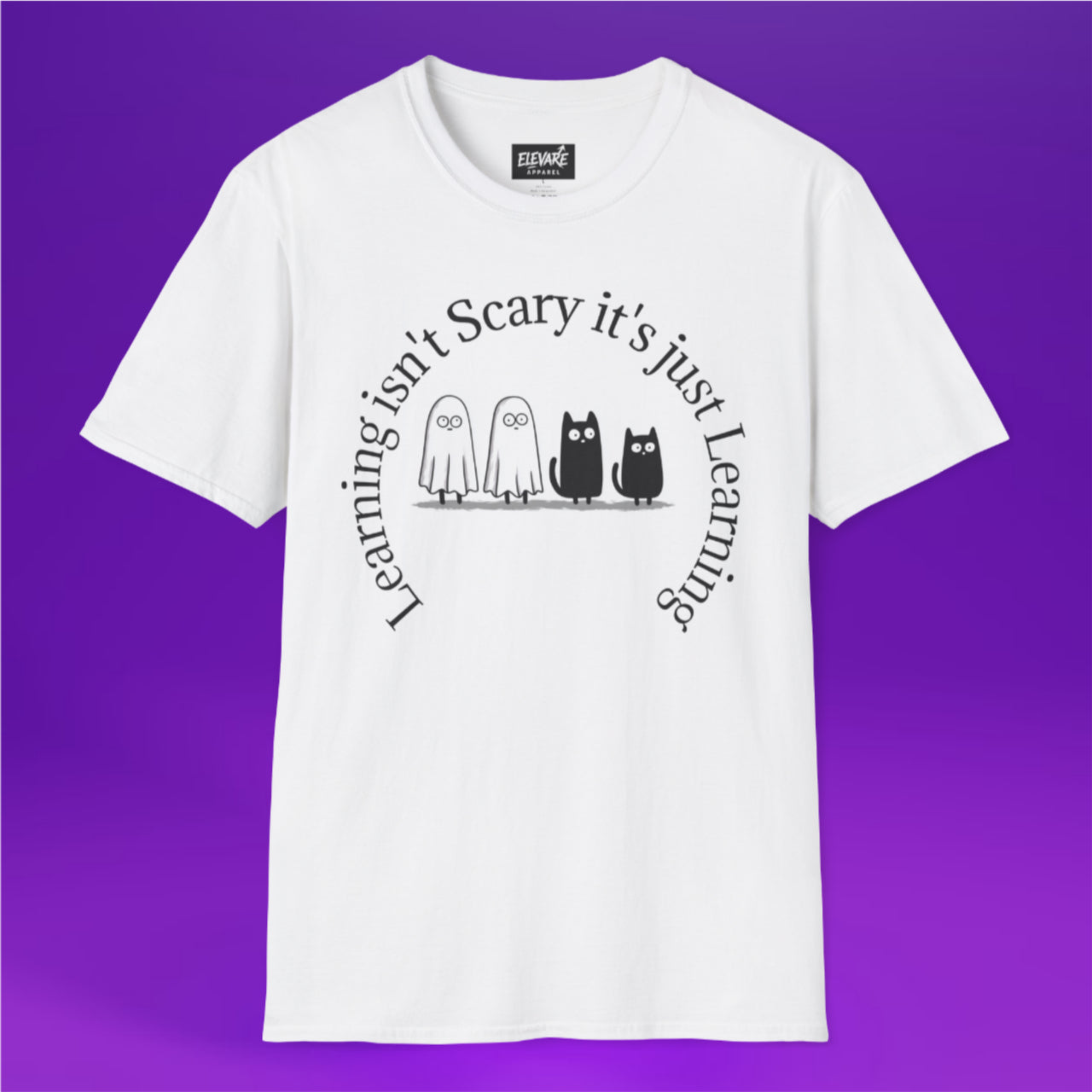 LEARNING ISN'T SCARY👻 T-Shirt