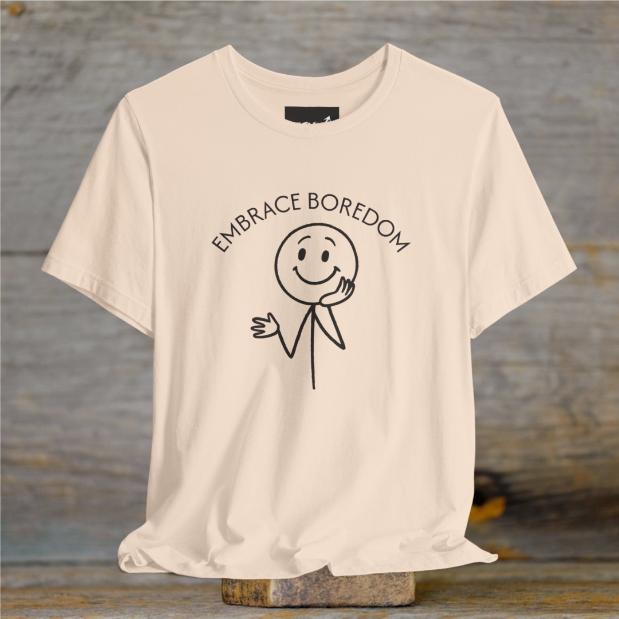 EMBRACE BOREDOM  T-Shirt