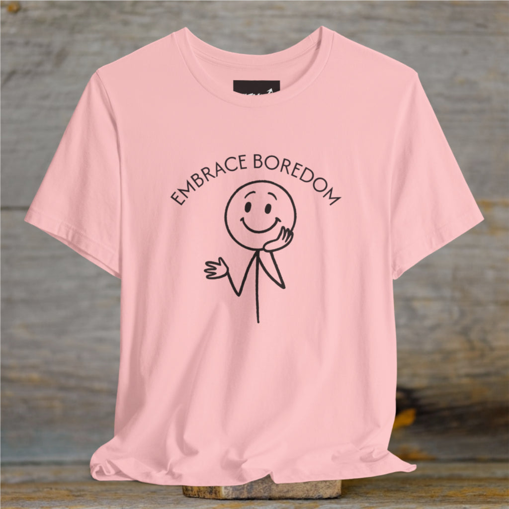 EMBRACE BOREDOM T-Shirt