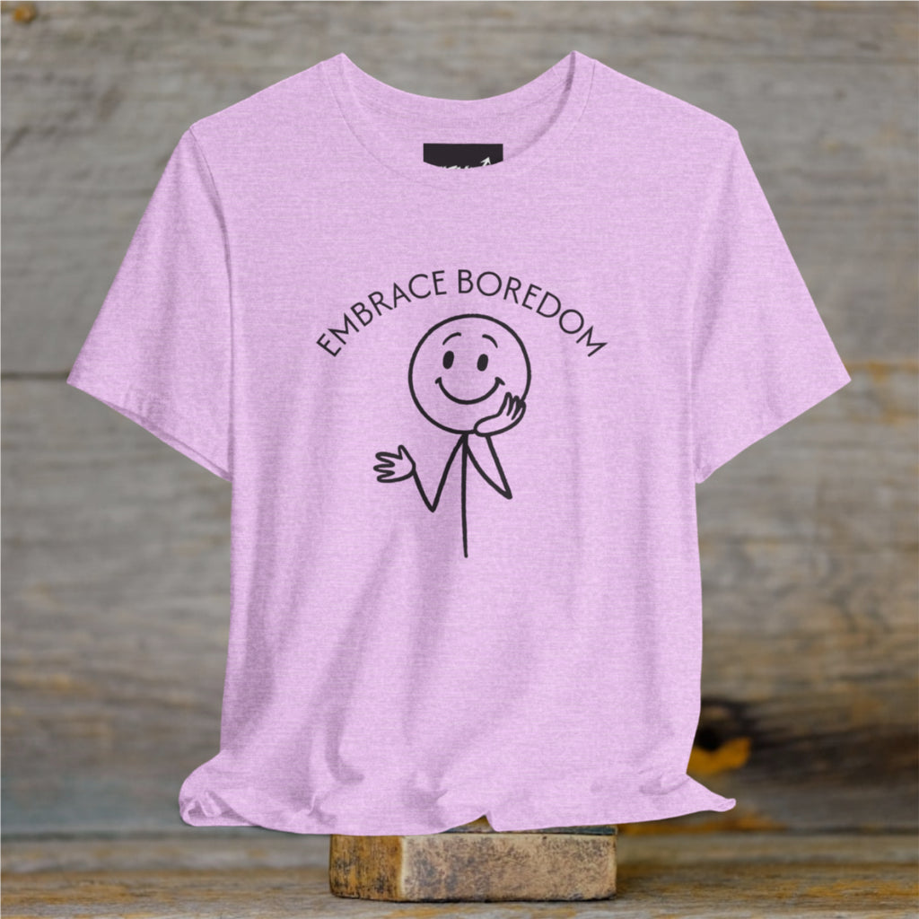EMBRACE BOREDOM T-Shirt