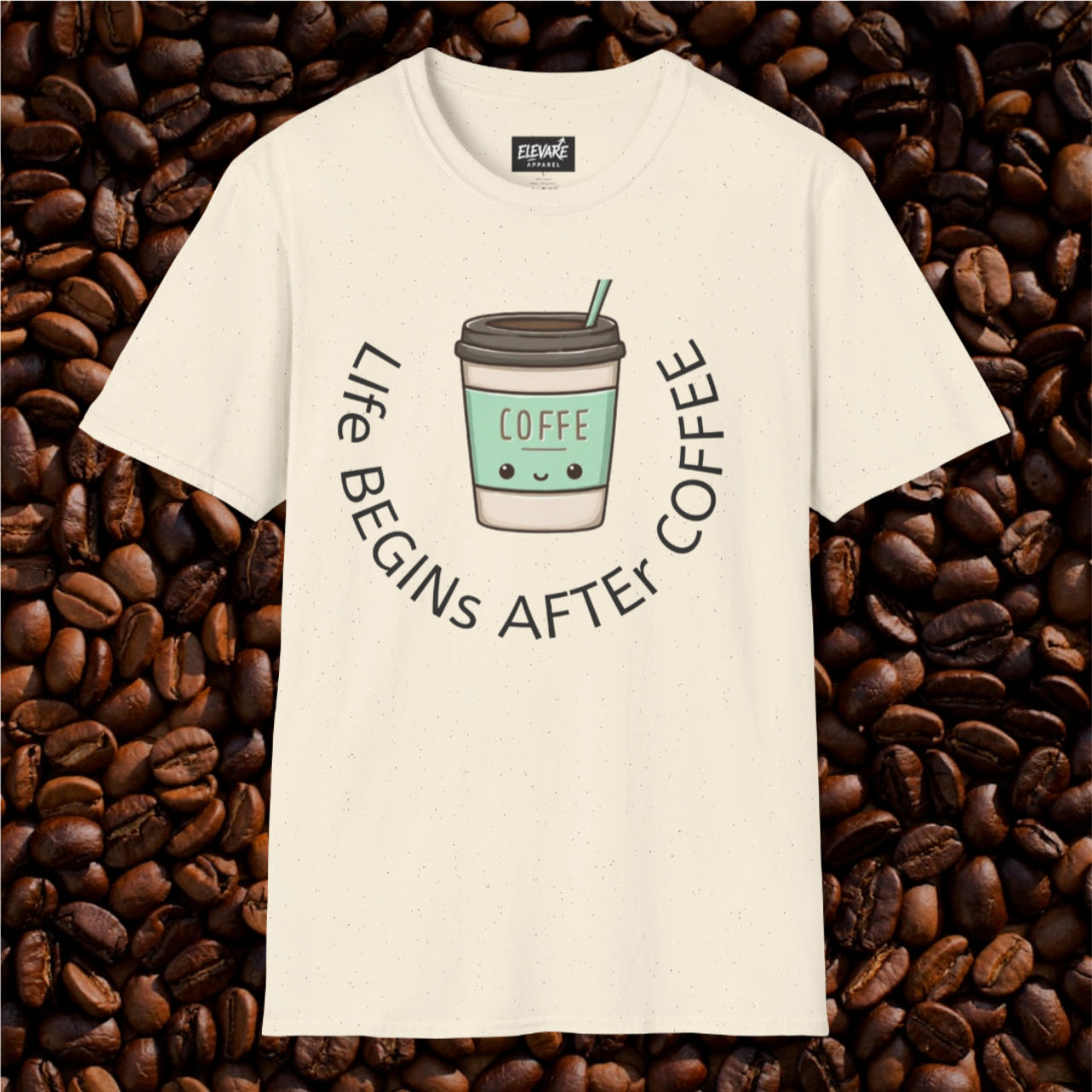 LIFE BEGINS AFTER COFFEE  Tee